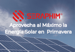 Aprovecha al Máximo la Energía Solar en Primavera con Paneles Solares Seraphim